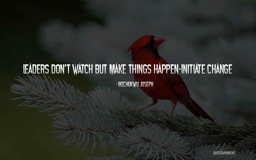 Initiate Quotes By Ikechukwu Joseph