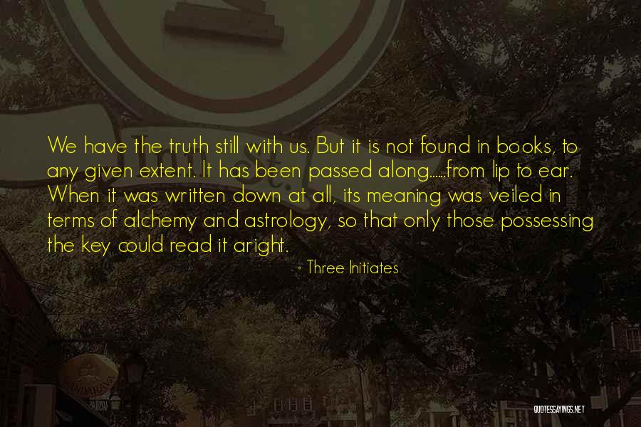 Initiates Quotes By Three Initiates Initiates Quotes By Three Initiates
