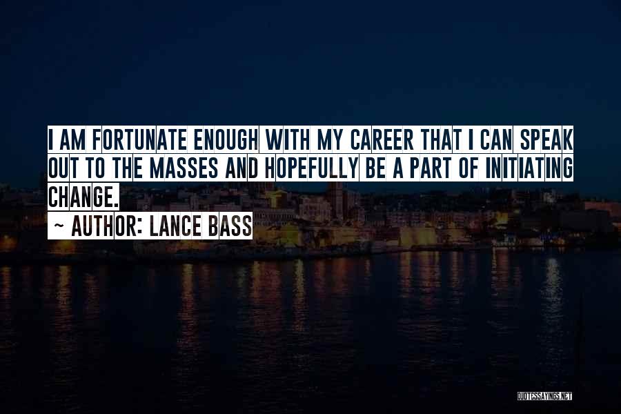 Initiating Change Quotes By Lance Bass