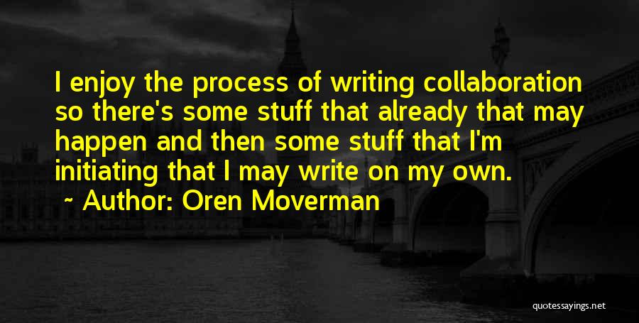 Initiating Quotes By Oren Moverman