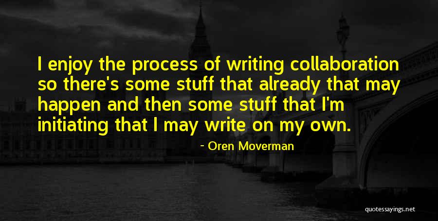 Initiating Quotes By Oren Moverman