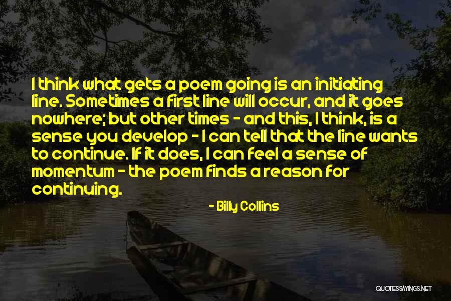 Initiating Things Quotes By Billy Collins