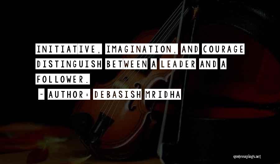 Initiative Love Quotes By Debasish Mridha