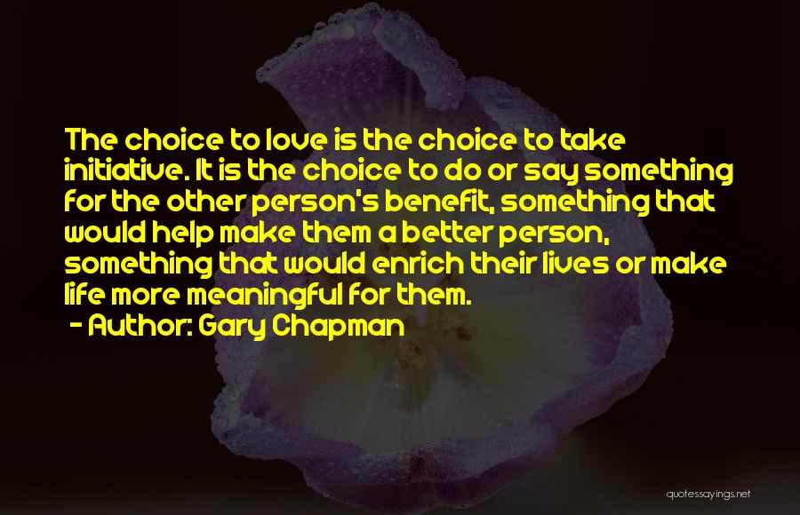 Initiative Love Quotes By Gary Chapman