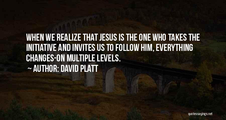 Initiative Quotes By David Platt