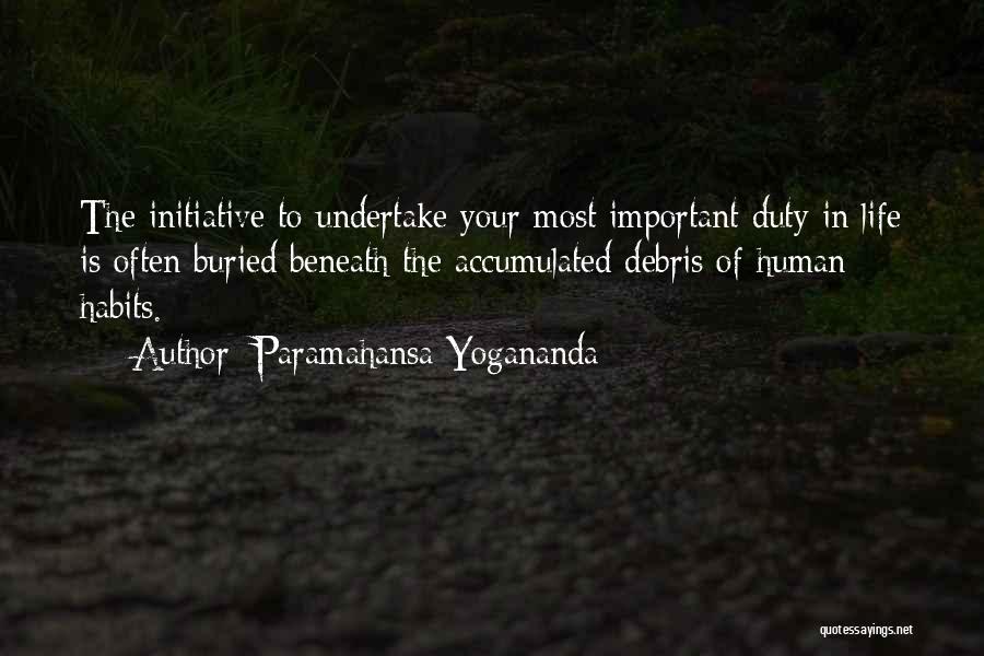 Initiative Quotes By Paramahansa Yogananda