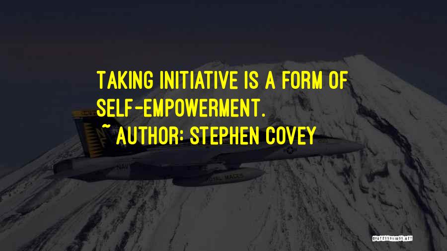 Initiative Quotes By Stephen Covey
