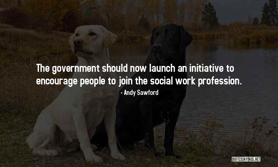 Initiative Work Quotes By Andy Sawford Initiative Work Quotes By Andy Sawford