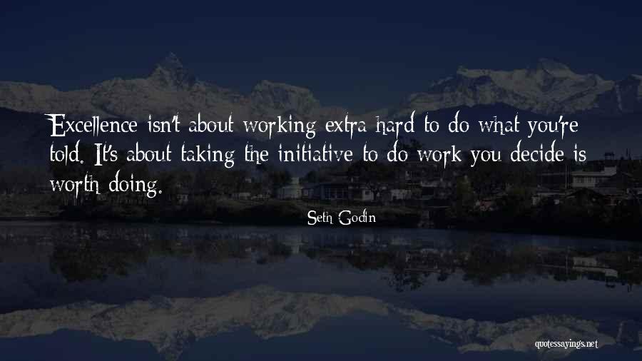 Initiative Work Quotes By Seth Godin Initiative Work Quotes By Seth Godin