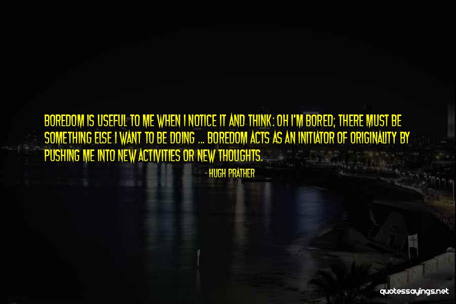 Initiator Quotes By Hugh Prather Initiator Quotes By Hugh Prather