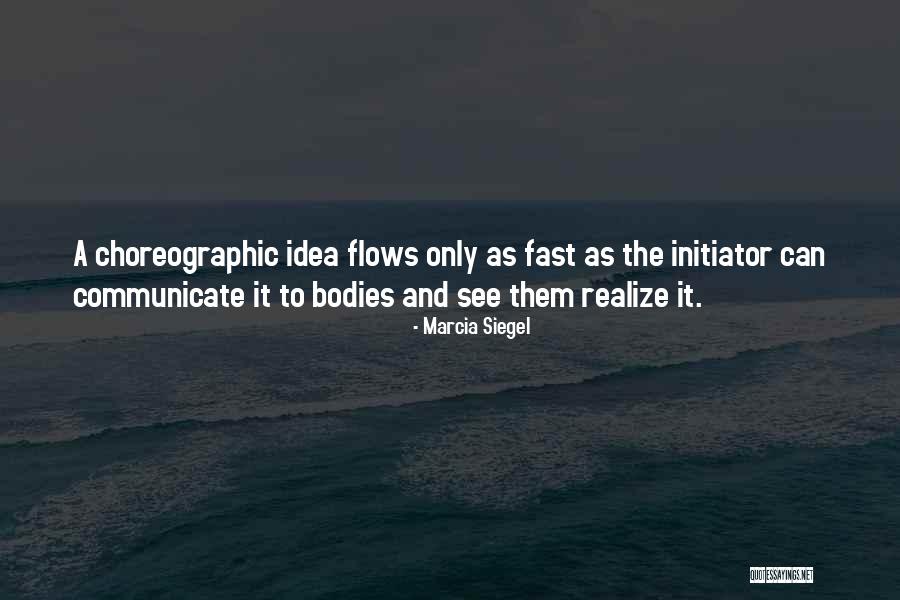 Initiator Quotes By Marcia Siegel Initiator Quotes By Marcia Siegel