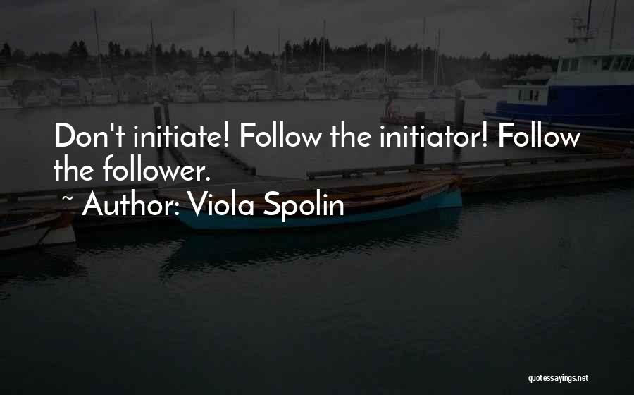 Initiator Quotes By Viola Spolin