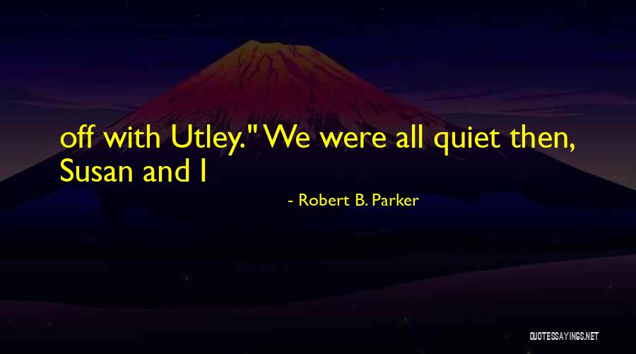 Injunctive Relief Quotes By Robert B. Parker Injunctive Relief Quotes By Robert B. Parker