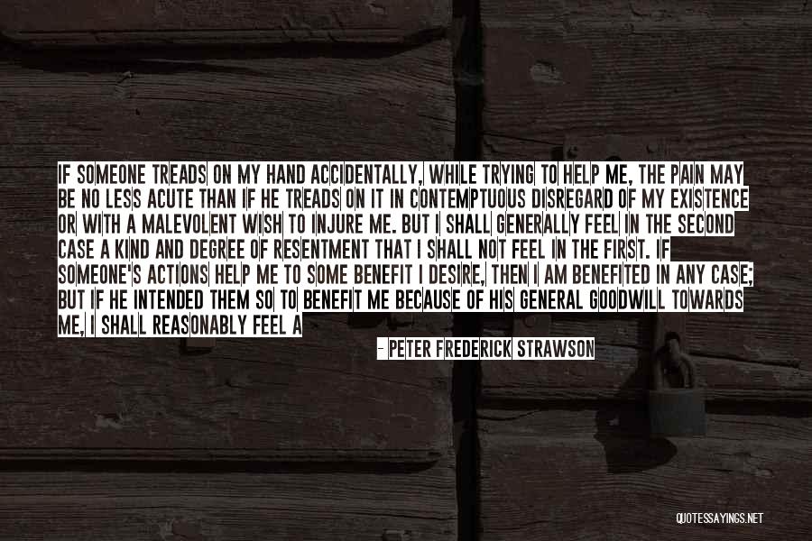 Injure Me Quotes By Peter Frederick Strawson Injure Me Quotes By Peter Frederick Strawson