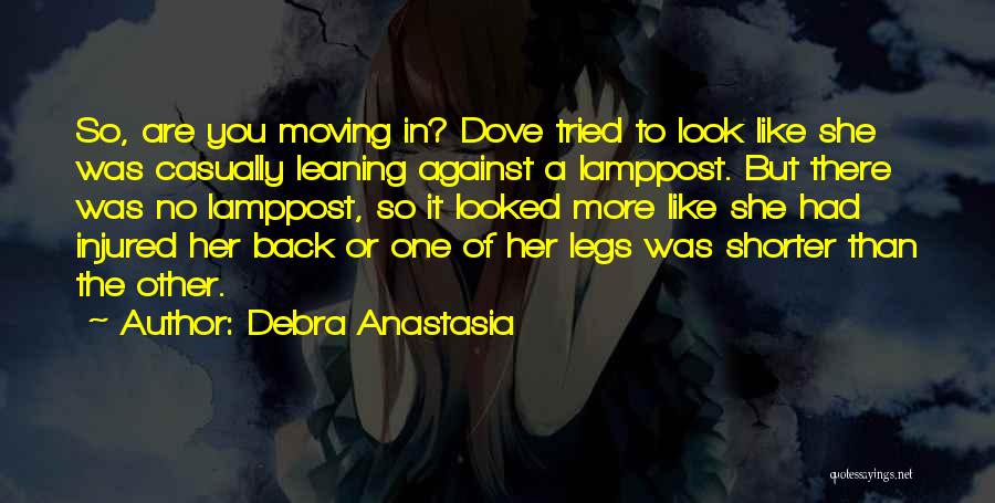 Injured Leg Quotes By Debra Anastasia