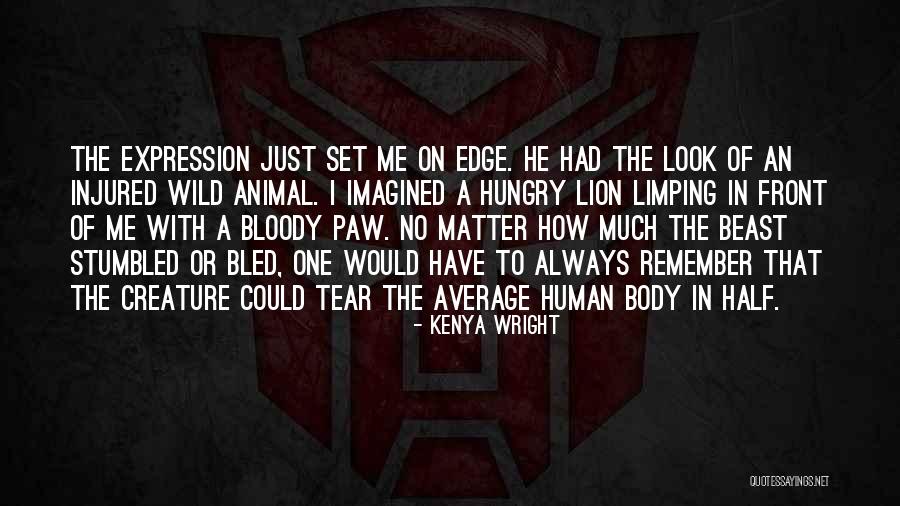 Injured Lion Quotes By Kenya Wright Injured Lion Quotes By Kenya Wright