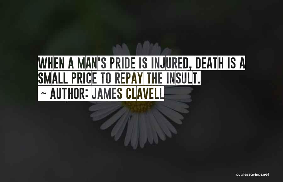 Injured Pride Quotes By James Clavell