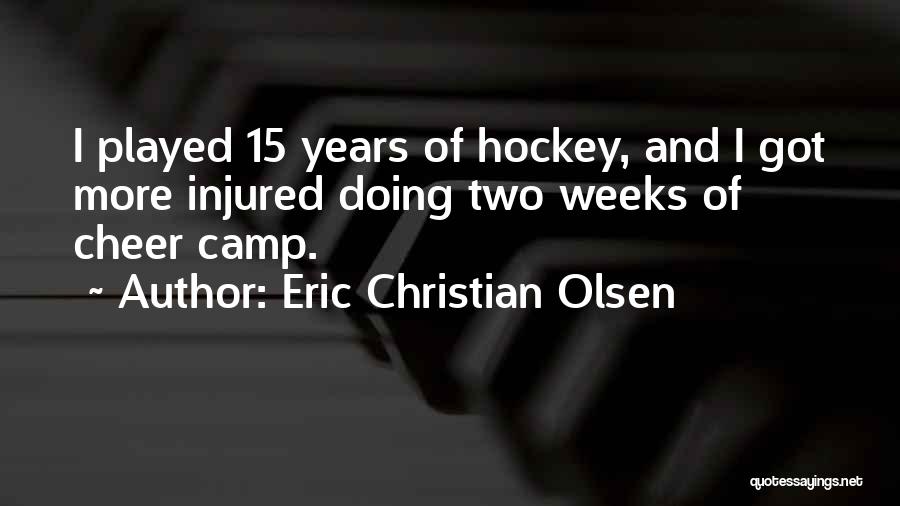 Injured Quotes By Eric Christian Olsen