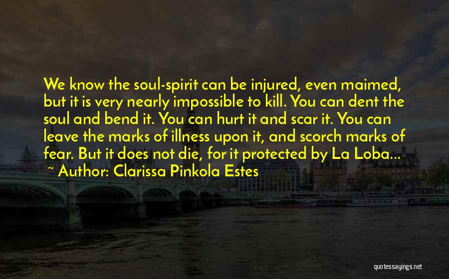 Injured Soul Quotes By Clarissa Pinkola Estes