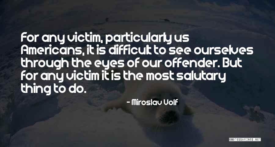 Injurias Codigo Quotes By Miroslav Volf Injurias Codigo Quotes By Miroslav Volf