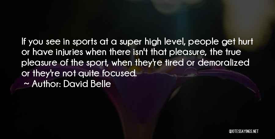 Injuries And Sports Quotes By David Belle