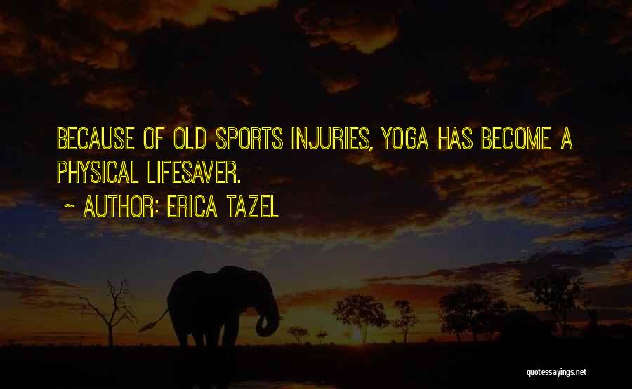 Injuries And Sports Quotes By Erica Tazel