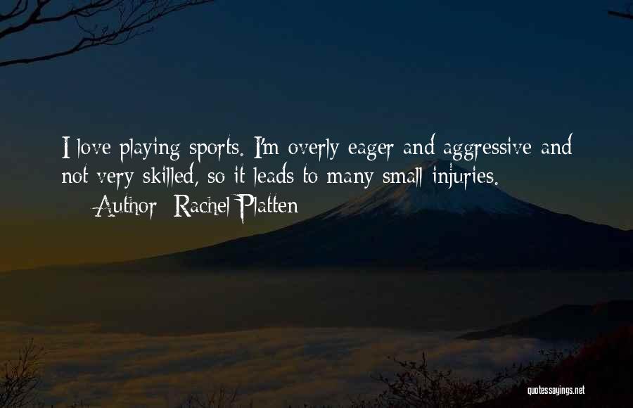 Injuries And Sports Quotes By Rachel Platten