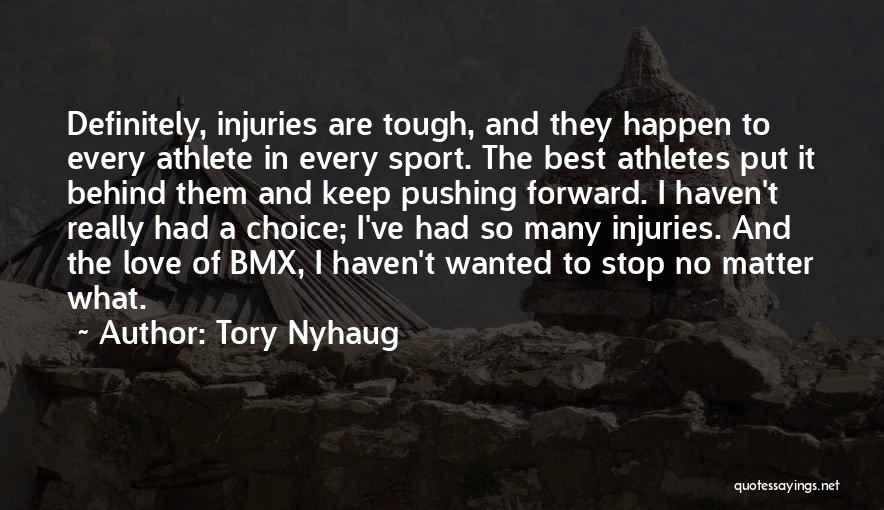 Injuries And Sports Quotes By Tory Nyhaug