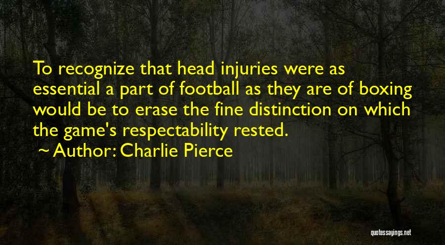 Injuries In Football Quotes By Charlie Pierce