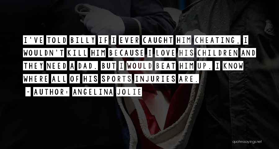Injuries In Sports Quotes By Angelina Jolie