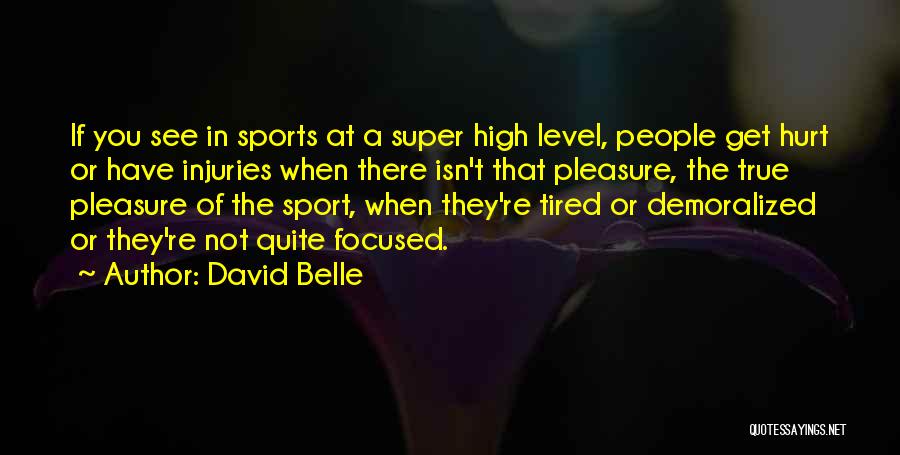 Injuries In Sports Quotes By David Belle