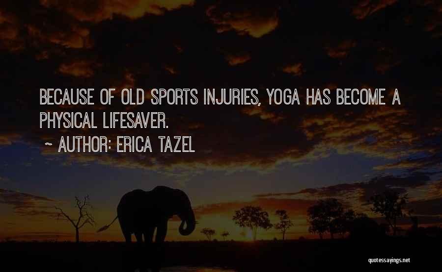 Injuries In Sports Quotes By Erica Tazel