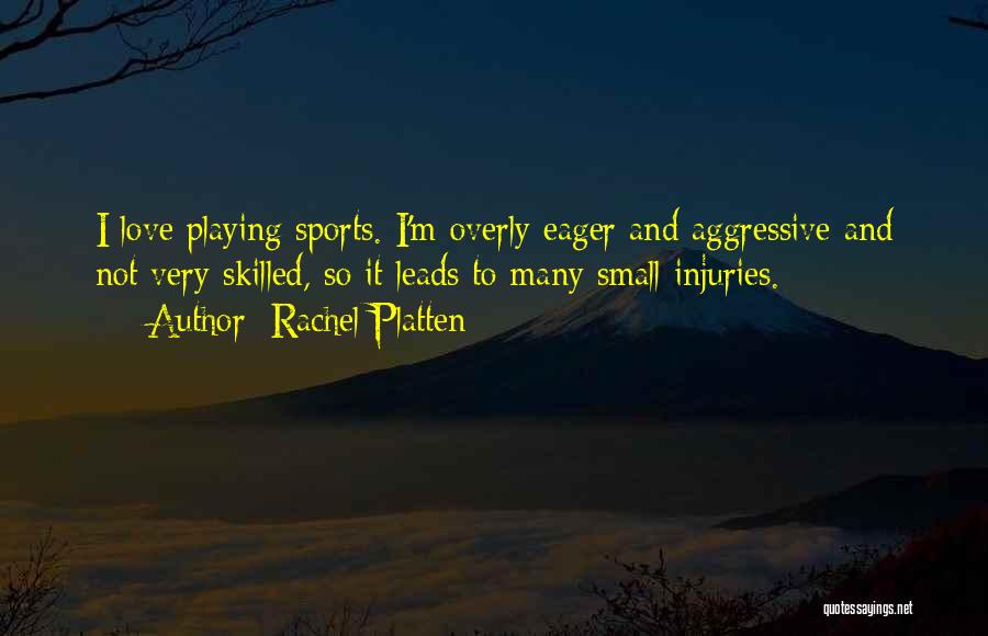 Injuries In Sports Quotes By Rachel Platten