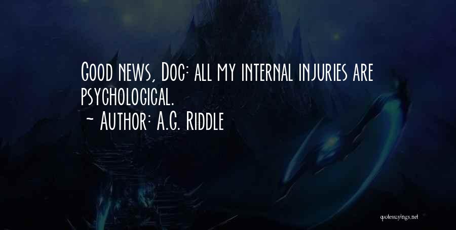 Injuries Quotes By A.G. Riddle