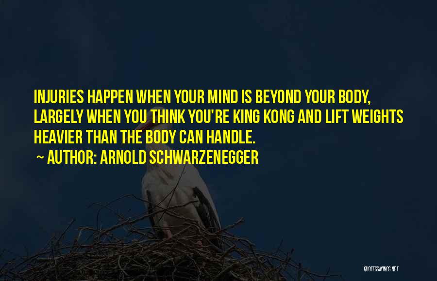 Injuries Quotes By Arnold Schwarzenegger