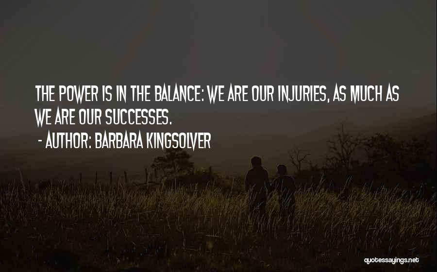 Injuries Quotes By Barbara Kingsolver