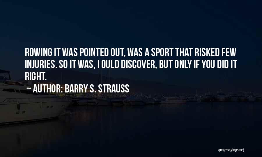 Injuries Quotes By Barry S. Strauss