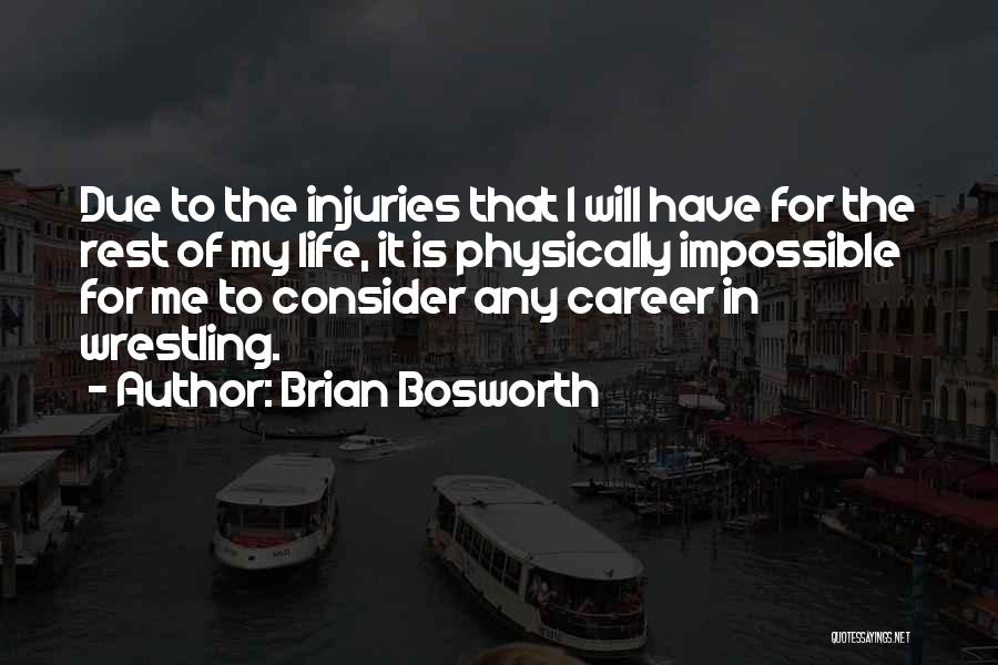 Injuries Quotes By Brian Bosworth