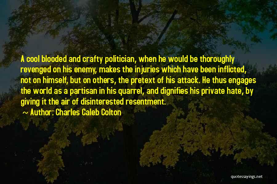 Injuries Quotes By Charles Caleb Colton