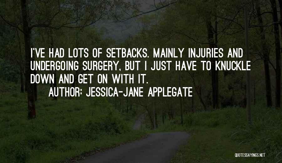 Injuries Quotes By Jessica-Jane Applegate