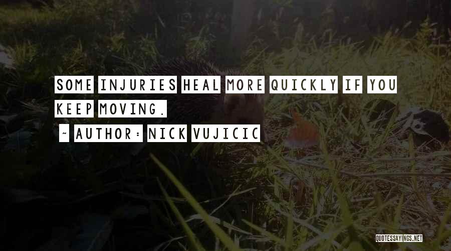 Injuries Quotes By Nick Vujicic