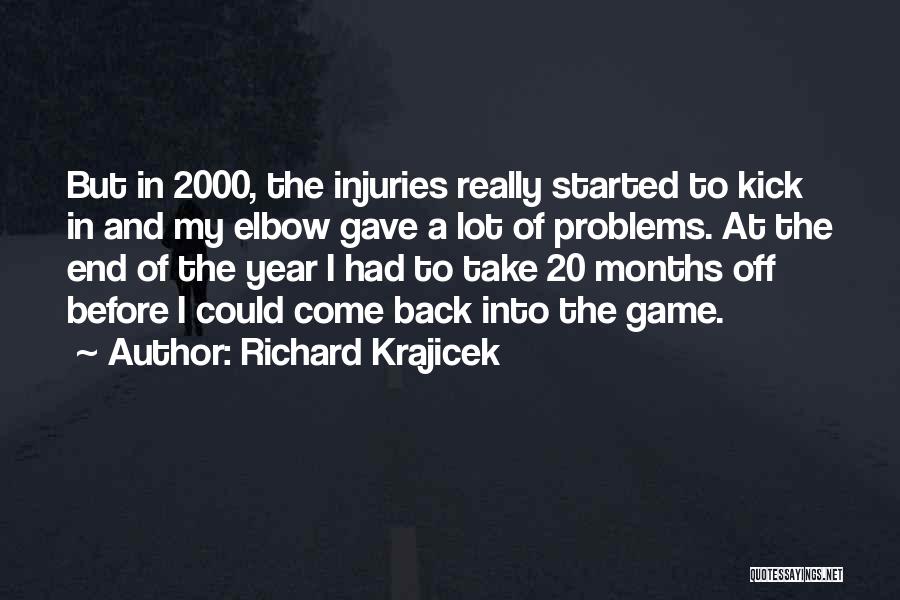 Injuries Quotes By Richard Krajicek