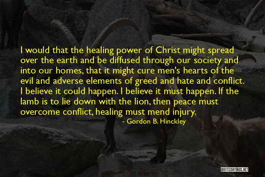 Injury Healing Quotes By Gordon B. Hinckley