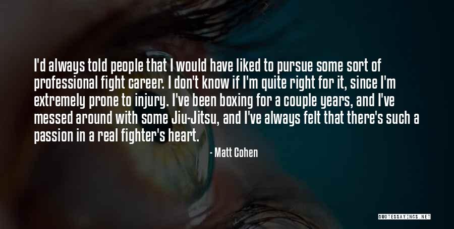 Injury Prone Quotes By Matt Cohen