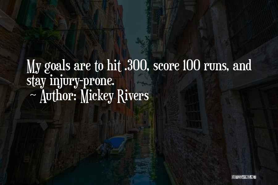 Injury Prone Quotes By Mickey Rivers