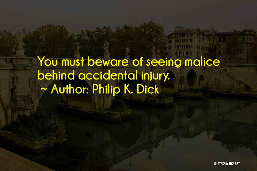 Injury Quotes By Philip K. Dick