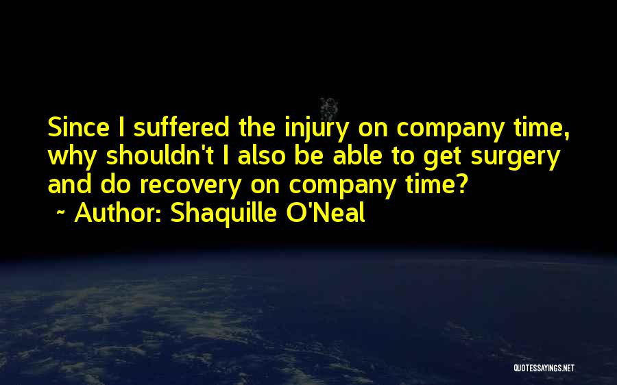 Injury Recovery Quotes By Shaquille O'Neal