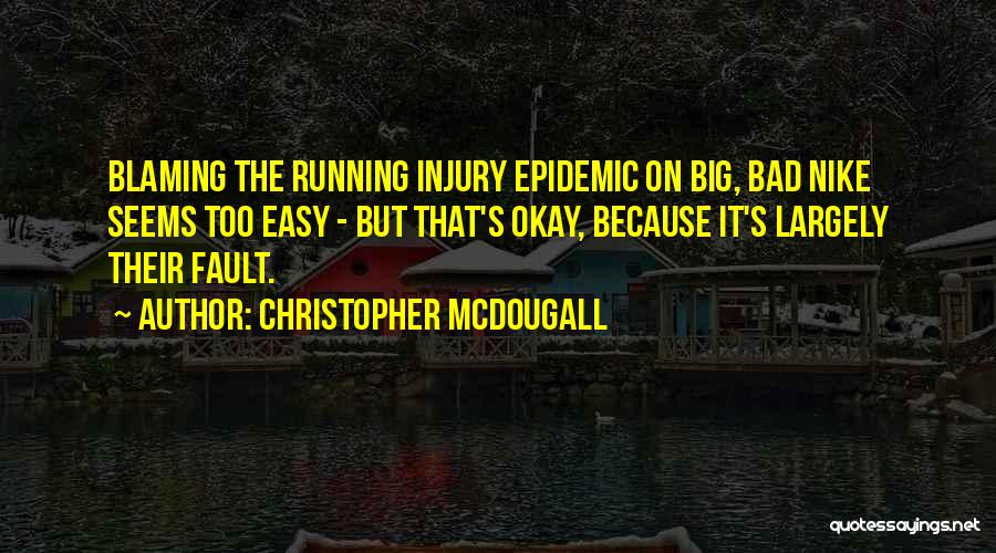 Injury Running Quotes By Christopher McDougall