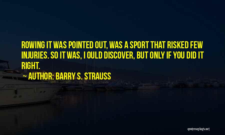 Injury Sports Quotes By Barry S. Strauss Injury Sports Quotes By Barry S. Strauss