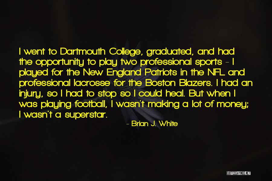 Injury Sports Quotes By Brian J. White Injury Sports Quotes By Brian J. White